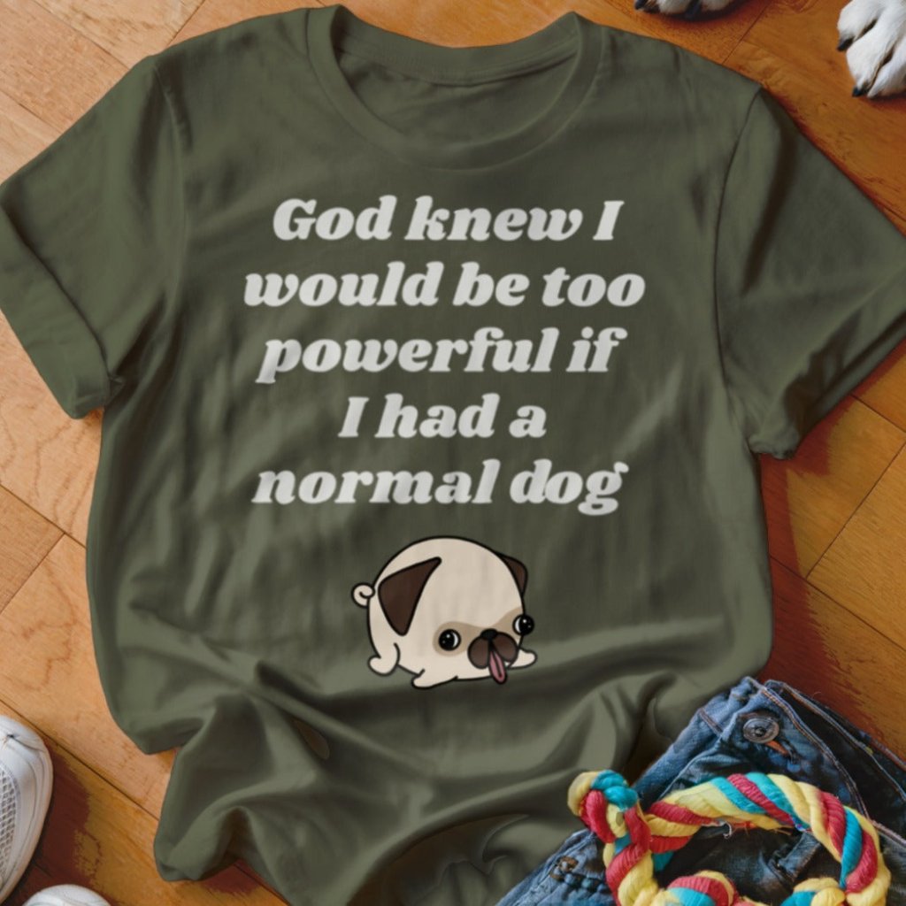 God Knew Pug Shirt - The Pawsitive Initiative