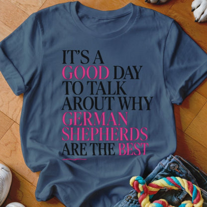 Good Day to Talk GSD Shirt - The Pawsitive Initiative