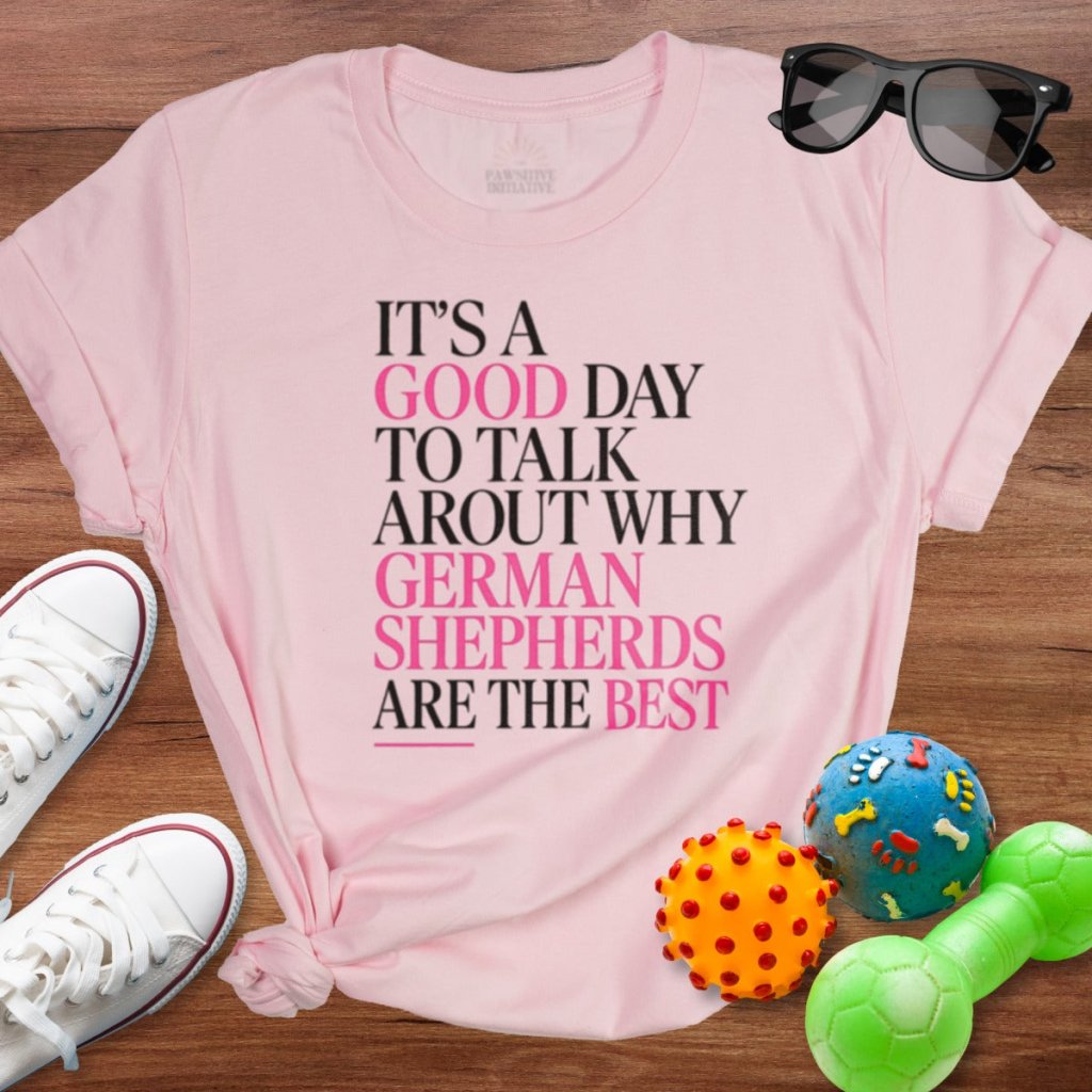 Good Day to Talk GSD Shirt - The Pawsitive Initiative