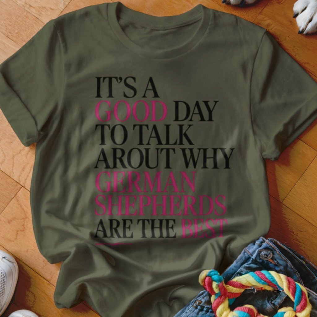 Good Day to Talk GSD Shirt - The Pawsitive Initiative