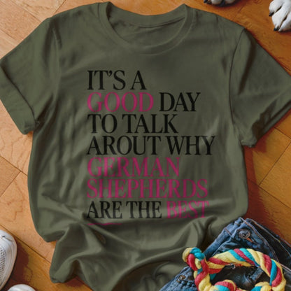 Good Day to Talk GSD Shirt - The Pawsitive Initiative