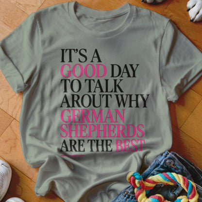 Good Day to Talk GSD Shirt - The Pawsitive Initiative