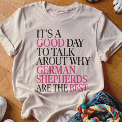 Good Day to Talk GSD Shirt - The Pawsitive Initiative
