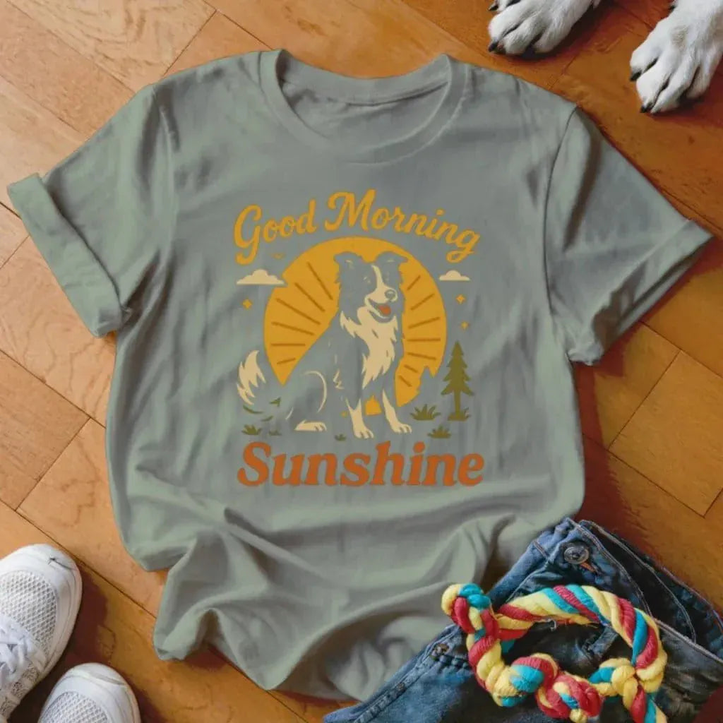 Good Morning Sunshine Collie Shirt - The Pawsitive Initiative