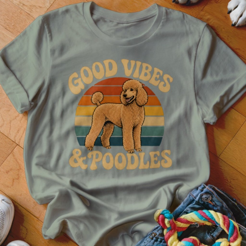 Good Vibes & Poodles Shirt - The Pawsitive Initiative