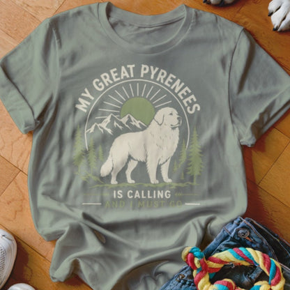 Great Pyrenees is Calling Shirt - The Pawsitive Initiative