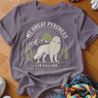 Great Pyrenees is Calling Shirt - The Pawsitive Initiative