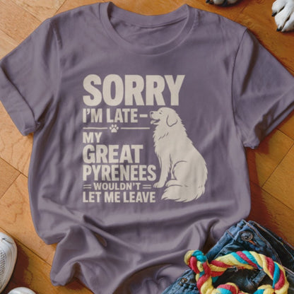 Great Pyrenees Wouldn't Let Me Leave Shirt - The Pawsitive Initiative