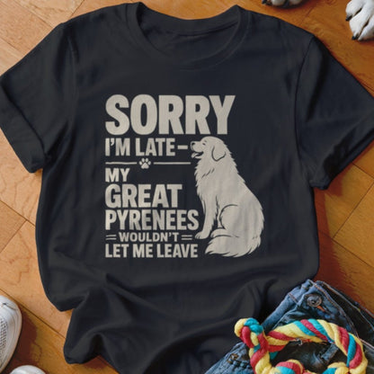 Great Pyrenees Wouldn't Let Me Leave Shirt - The Pawsitive Initiative