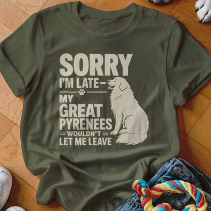 Great Pyrenees Wouldn't Let Me Leave Shirt - The Pawsitive Initiative