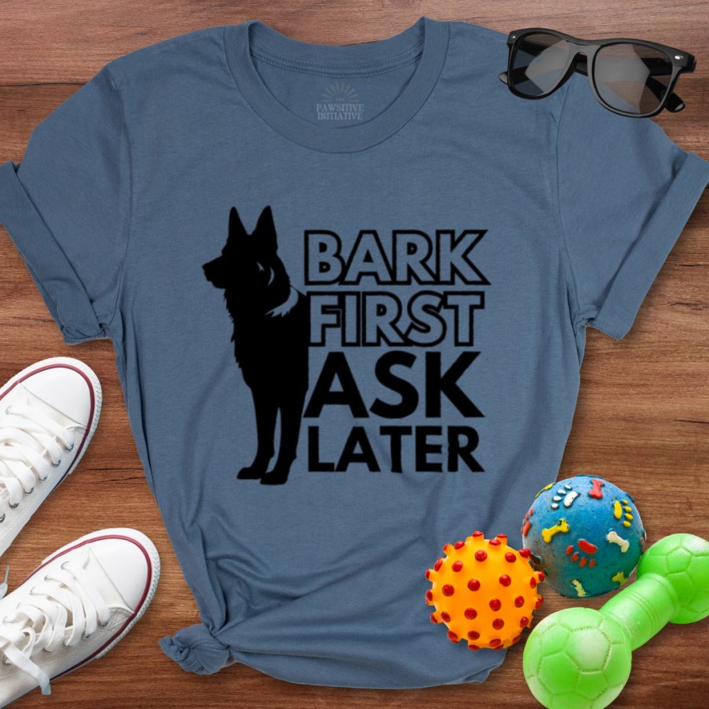 GSD Bark First Shirt - The Pawsitive Initiative