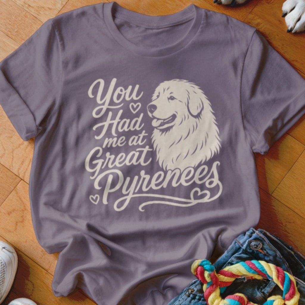 Had Me At Great Pyrenees Shirt - The Pawsitive Initiative
