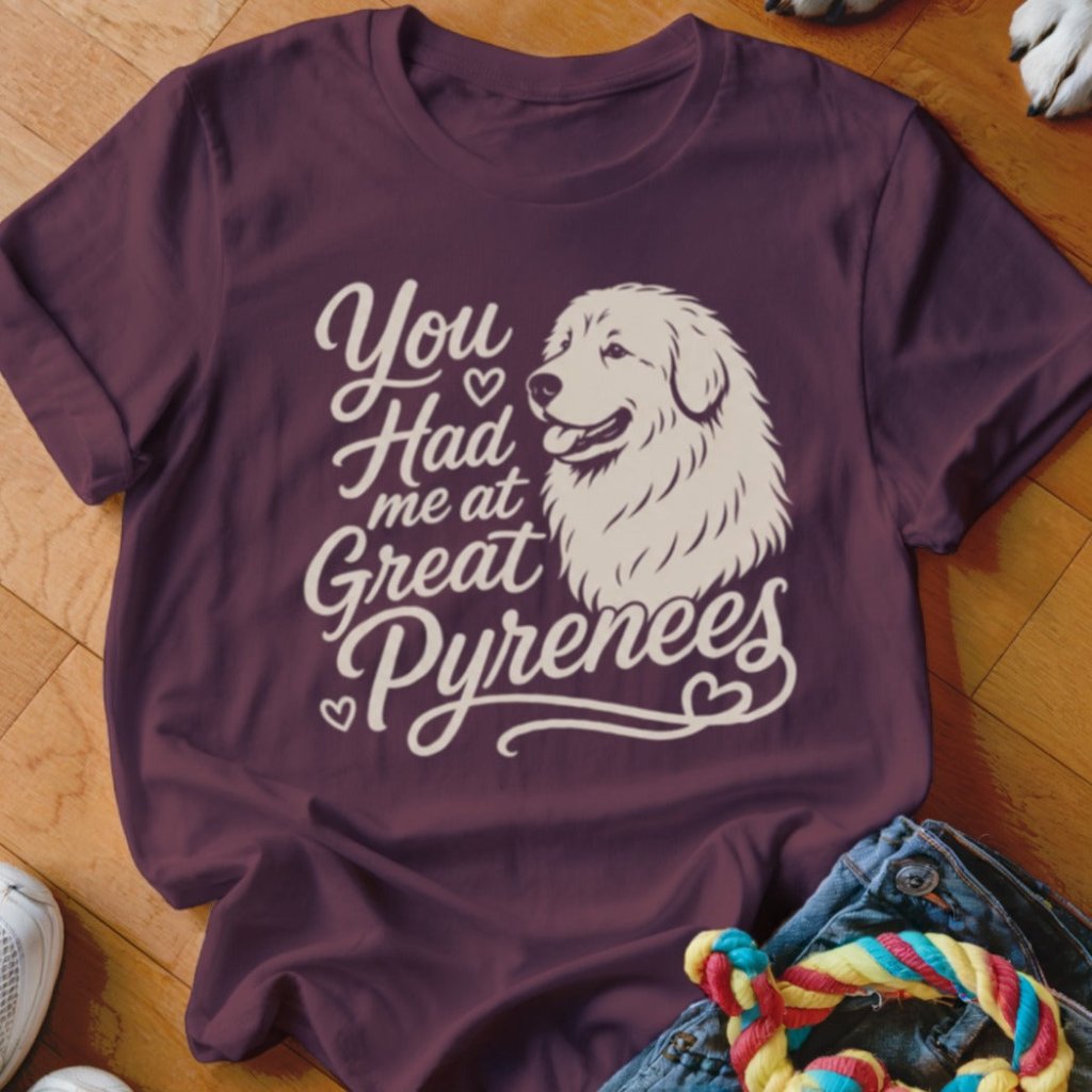 Had Me At Great Pyrenees Shirt - The Pawsitive Initiative