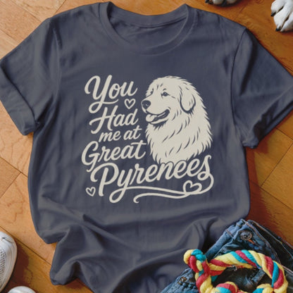 Had Me At Great Pyrenees Shirt - The Pawsitive Initiative