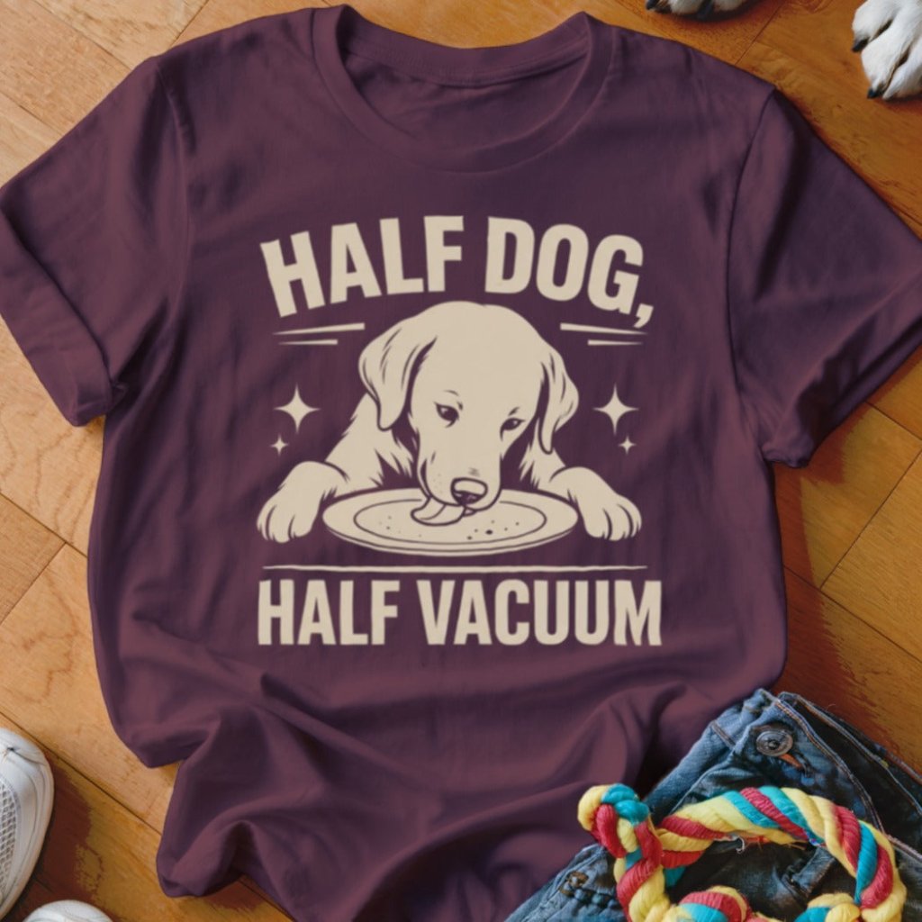 Half Dog, Half Vacuum Shirt - The Pawsitive Initiative