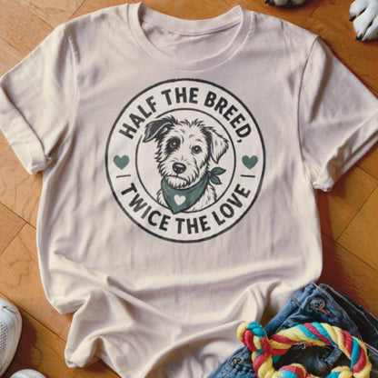 Half the Breed Twice the Love Shirt - The Pawsitive Initiative