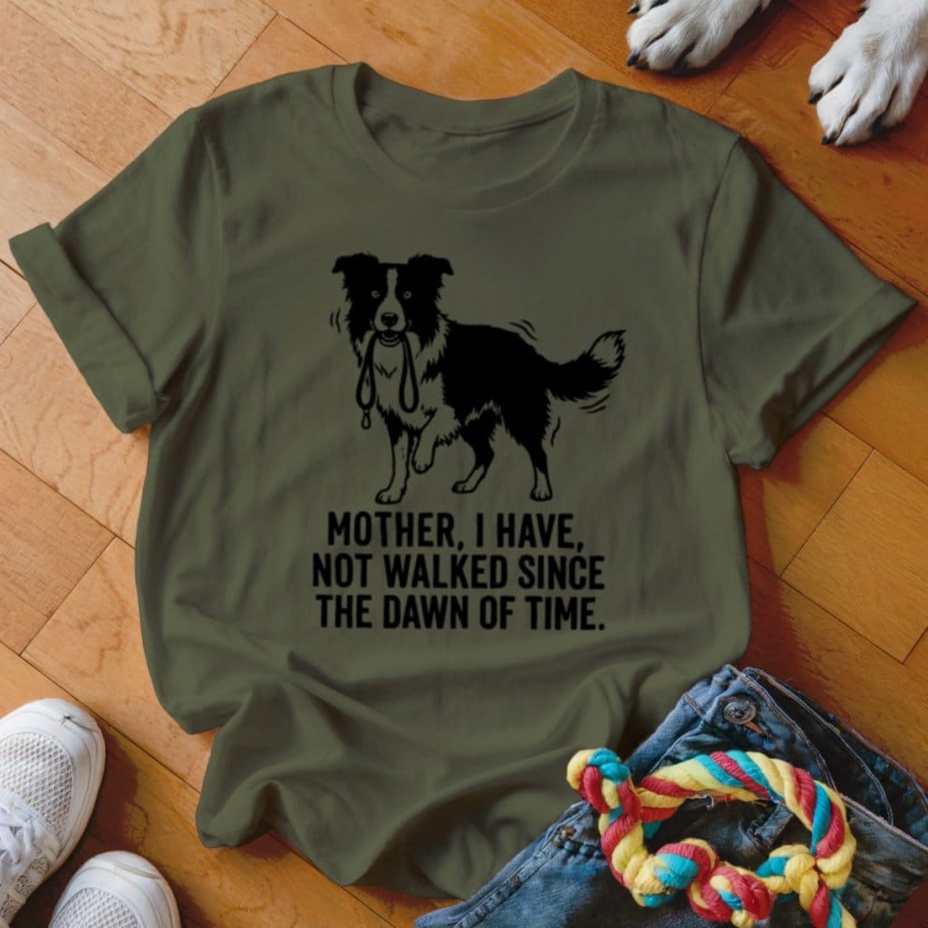 Have Not Walked Shirt - The Pawsitive Initiative