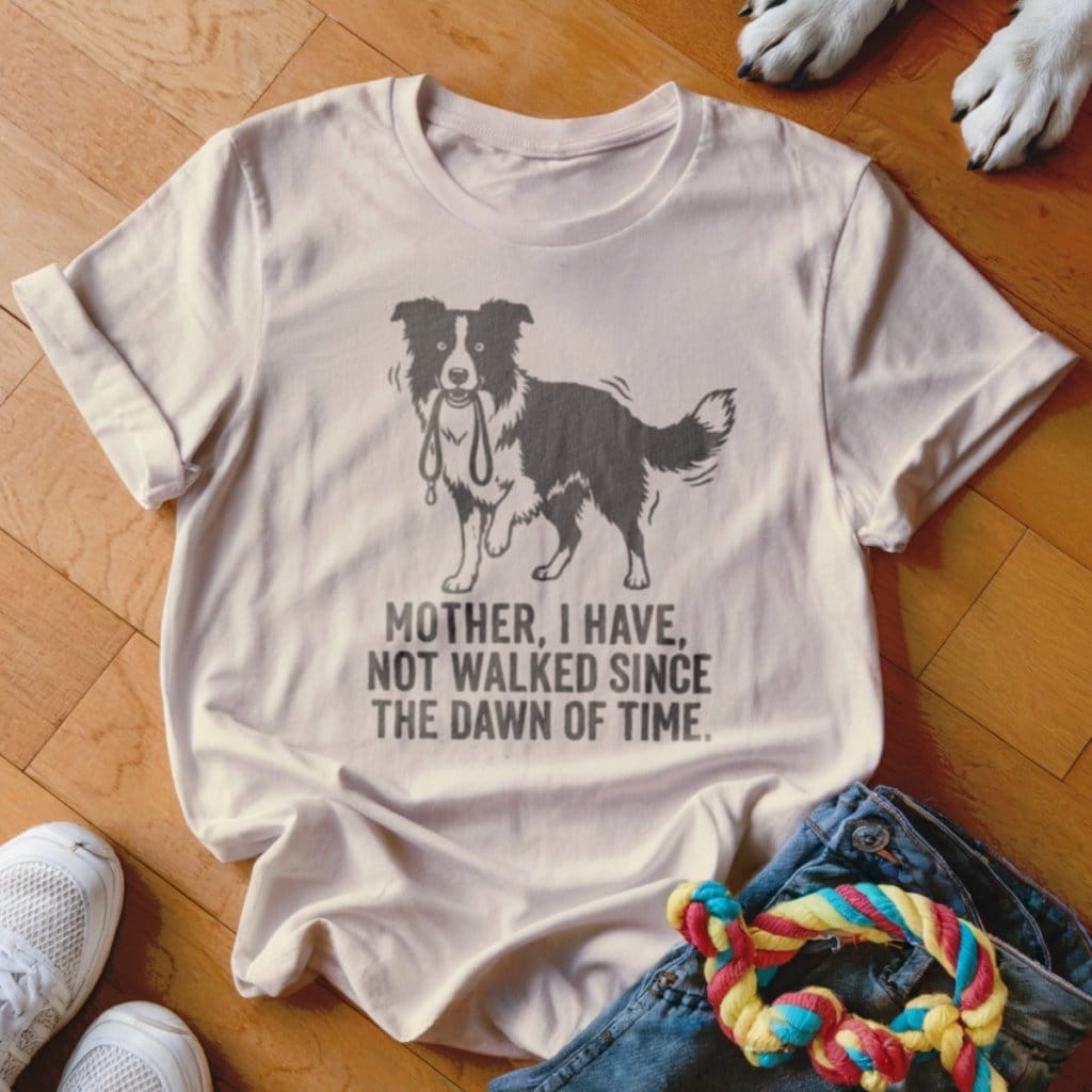 Have Not Walked Shirt - The Pawsitive Initiative