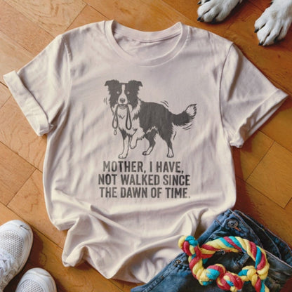 Have Not Walked Shirt - The Pawsitive Initiative
