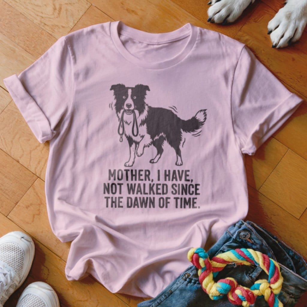 Have Not Walked Shirt - The Pawsitive Initiative