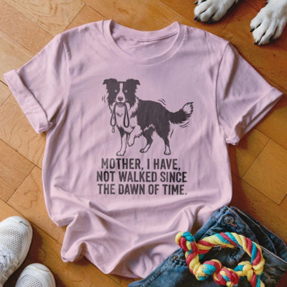 Have Not Walked Shirt - The Pawsitive Initiative