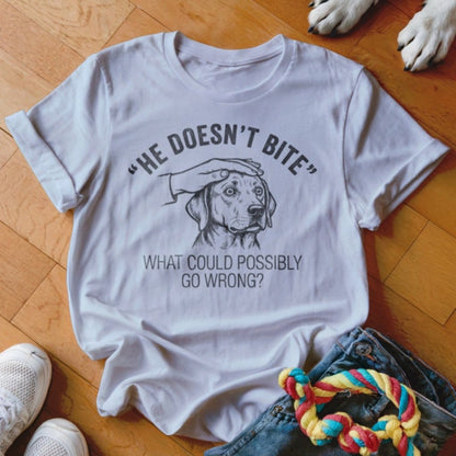 He Doesn't Bite Shirt - The Pawsitive Initiative