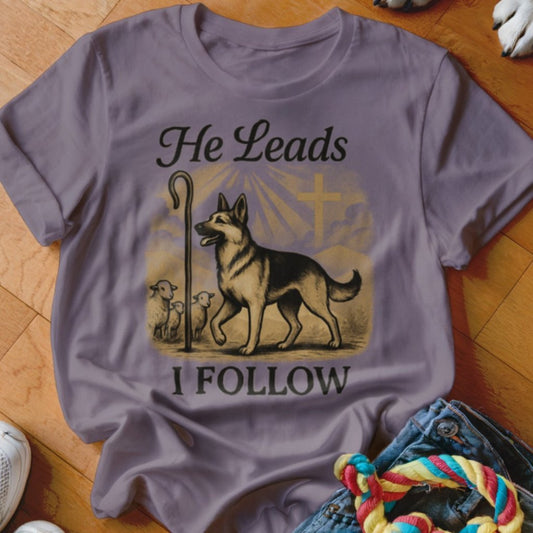 He Leads I Follow Shirt - The Pawsitive Initiative