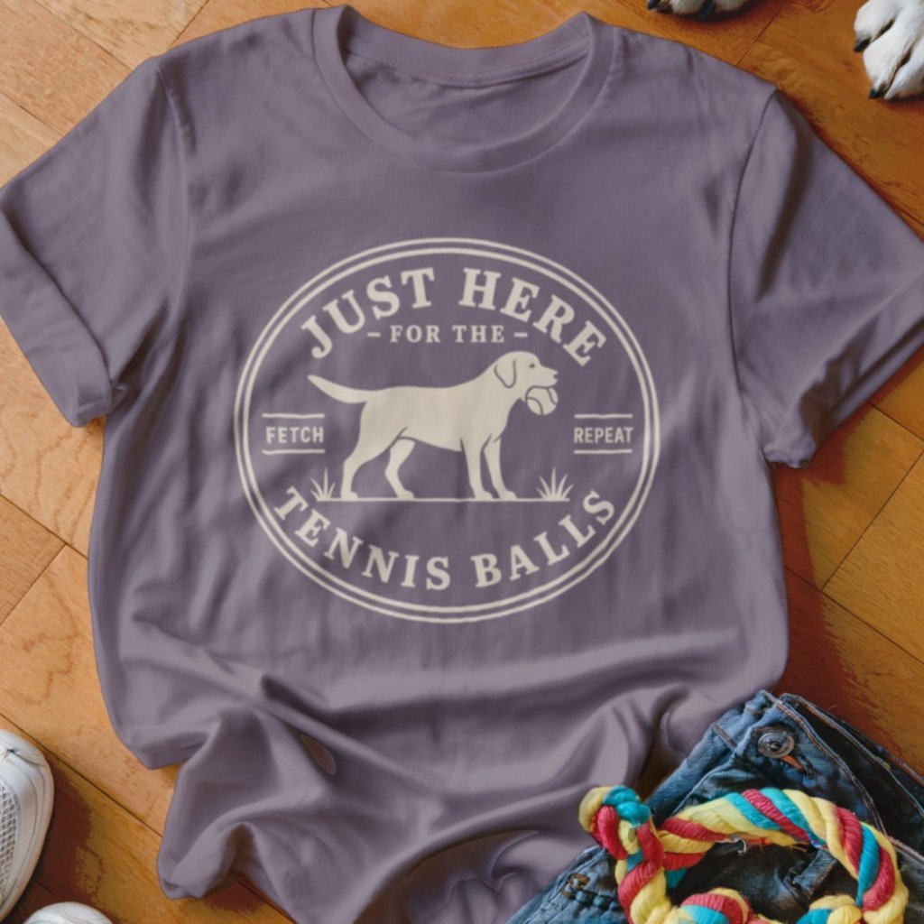 Here For The Tennis Balls Shirt - The Pawsitive Initiative
