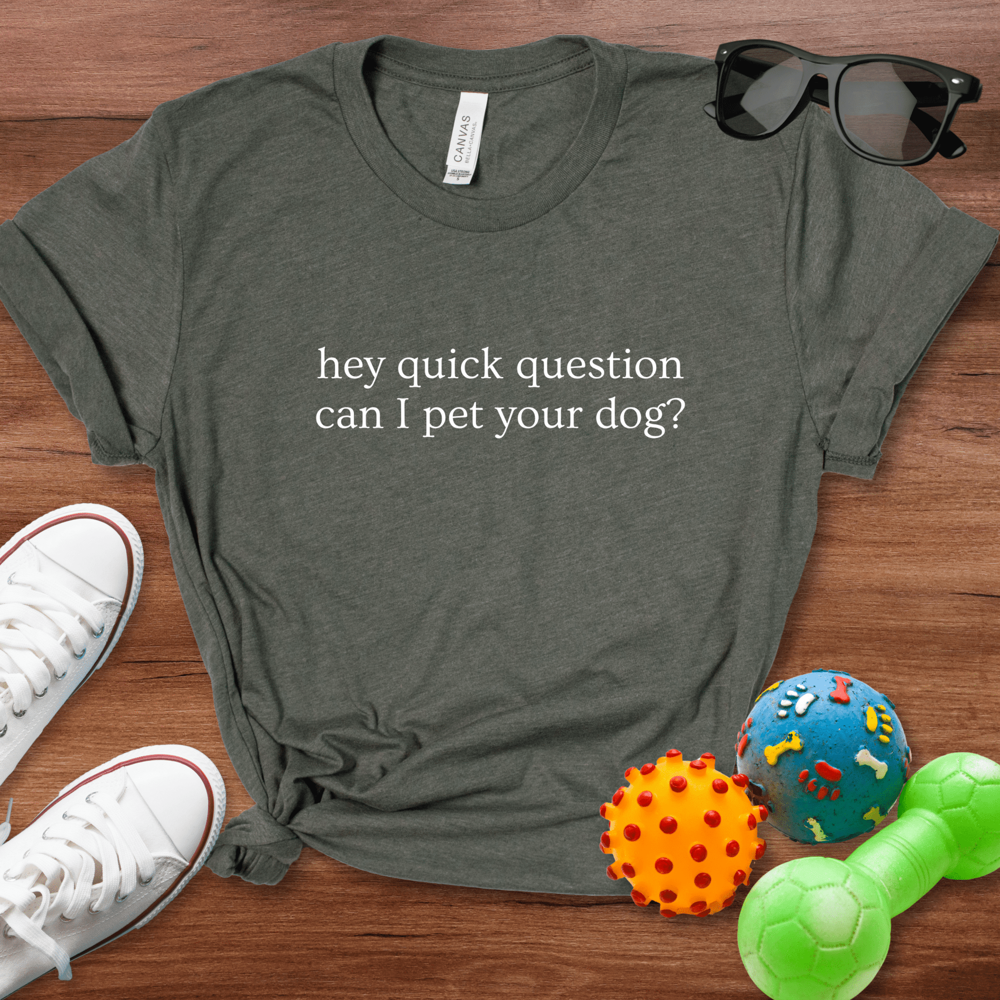 Hey Quick Question Shirt - The Pawsitive Initiative