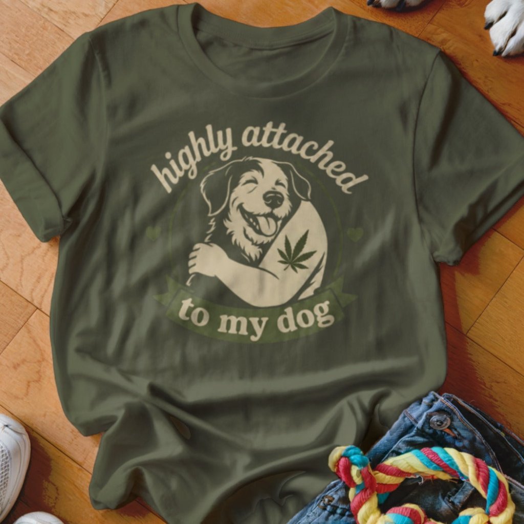 Highly Attached to My Dog Shirt - The Pawsitive Initiative