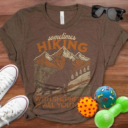 Hiking is All You Need Shirt - The Pawsitive Initiative