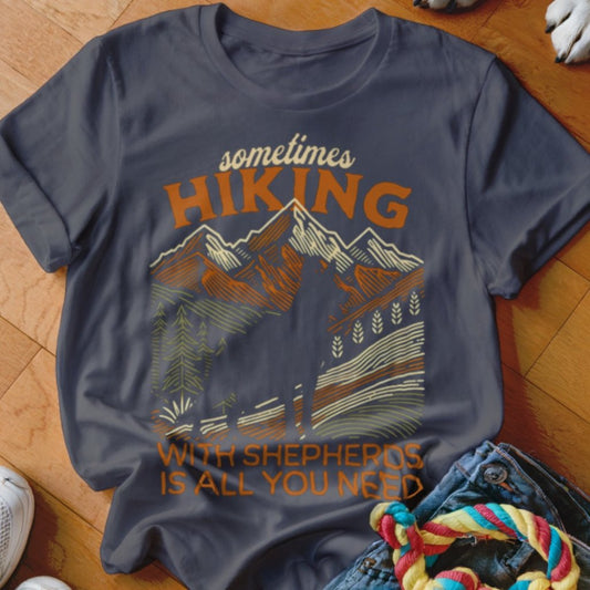Hiking is All You Need Shirt - The Pawsitive Initiative