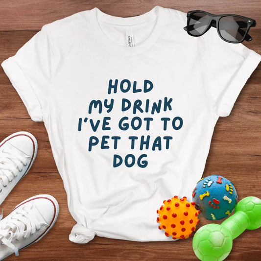 Hold My Drink Shirt - The Pawsitive Initiative
