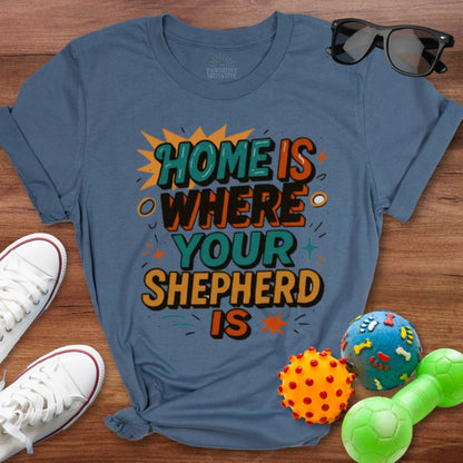 Home is Where Shepherd Is Shirt - The Pawsitive Initiative