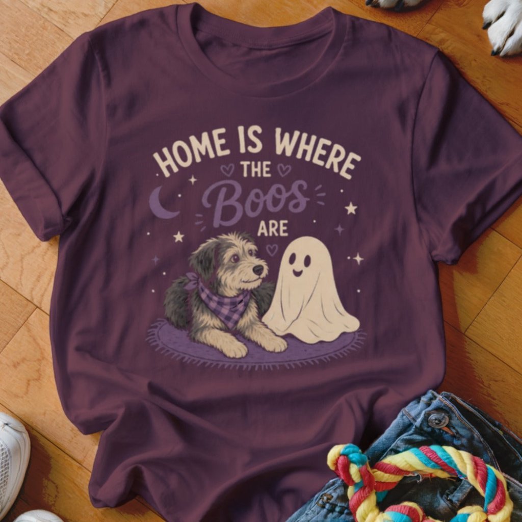 Home is Where the Boos Are Shirt - The Pawsitive Initiative