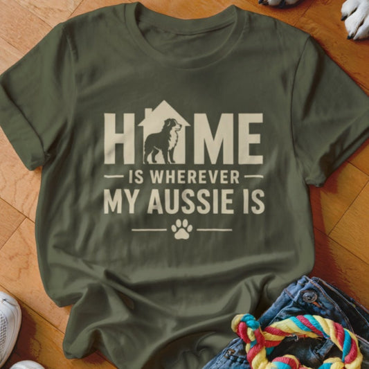 Home Is Wherever My Aussie Is Shirt - The Pawsitive Initiative
