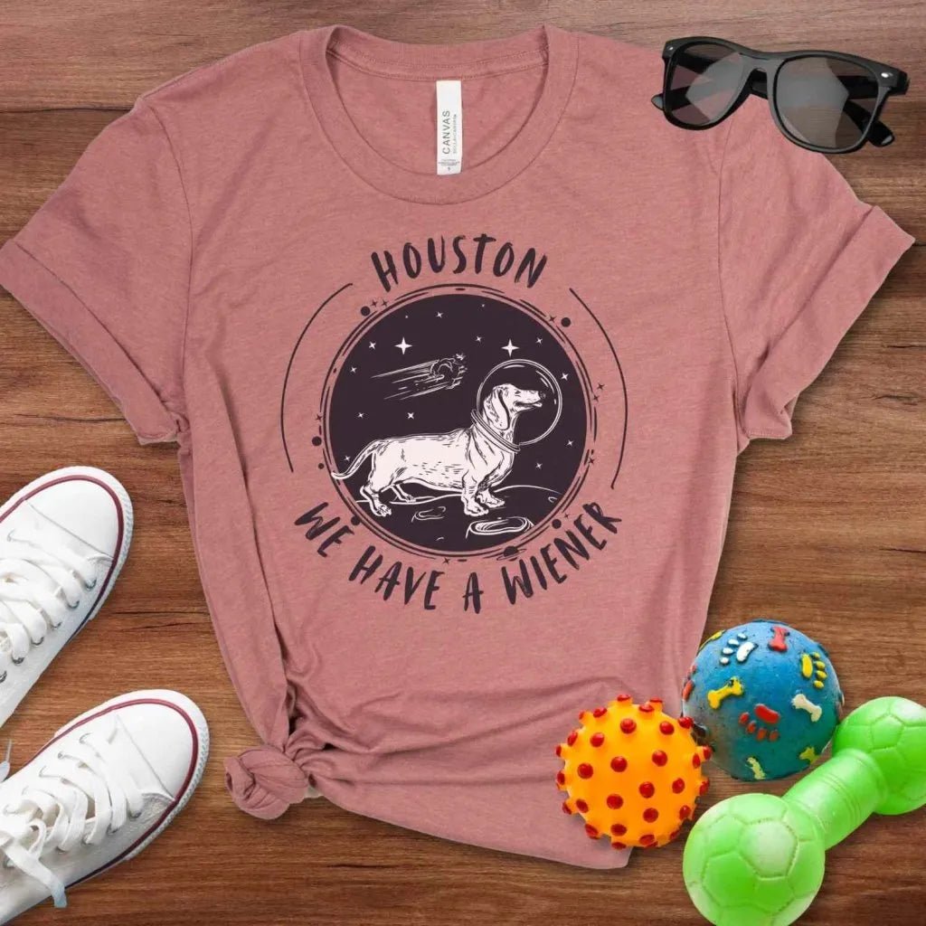 Houston We Have a Wiener Shirt - The Pawsitive Initiative