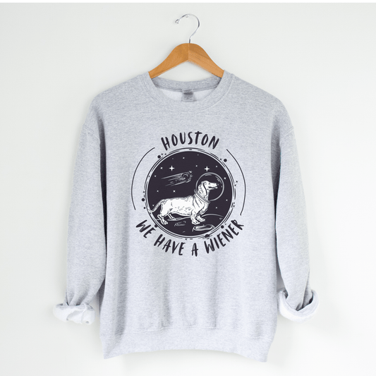 Houston We Have a Wiener Sweatshirt - The Pawsitive Initiative