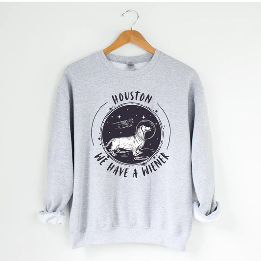 Houston We Have a Wiener Sweatshirt - The Pawsitive Initiative