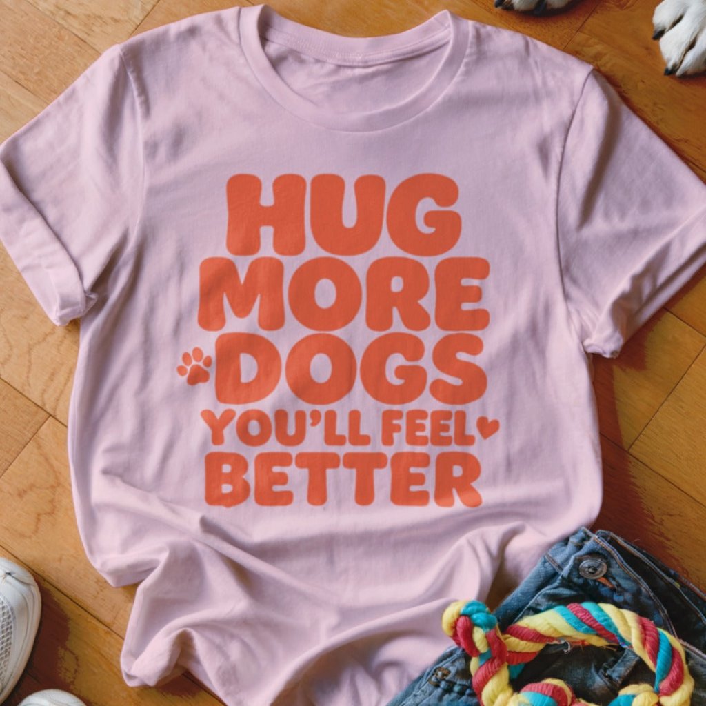 Hug More Dogs Shirt - The Pawsitive Initiative