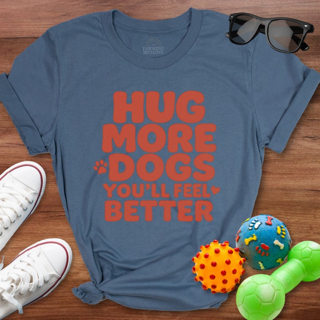 Hug More Dogs Shirt - The Pawsitive Initiative