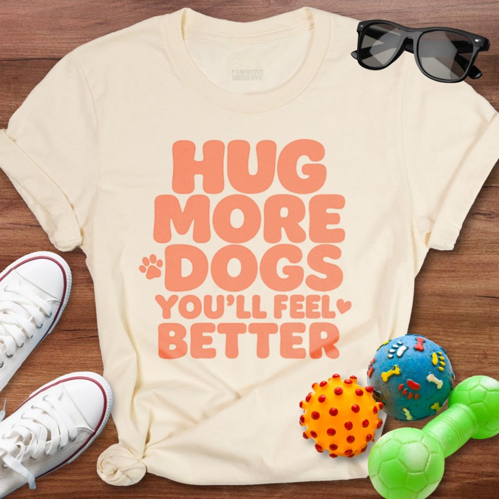 Hug More Dogs Shirt - The Pawsitive Initiative
