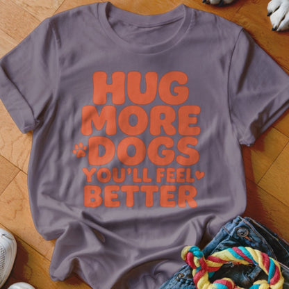 Hug More Dogs Shirt - The Pawsitive Initiative