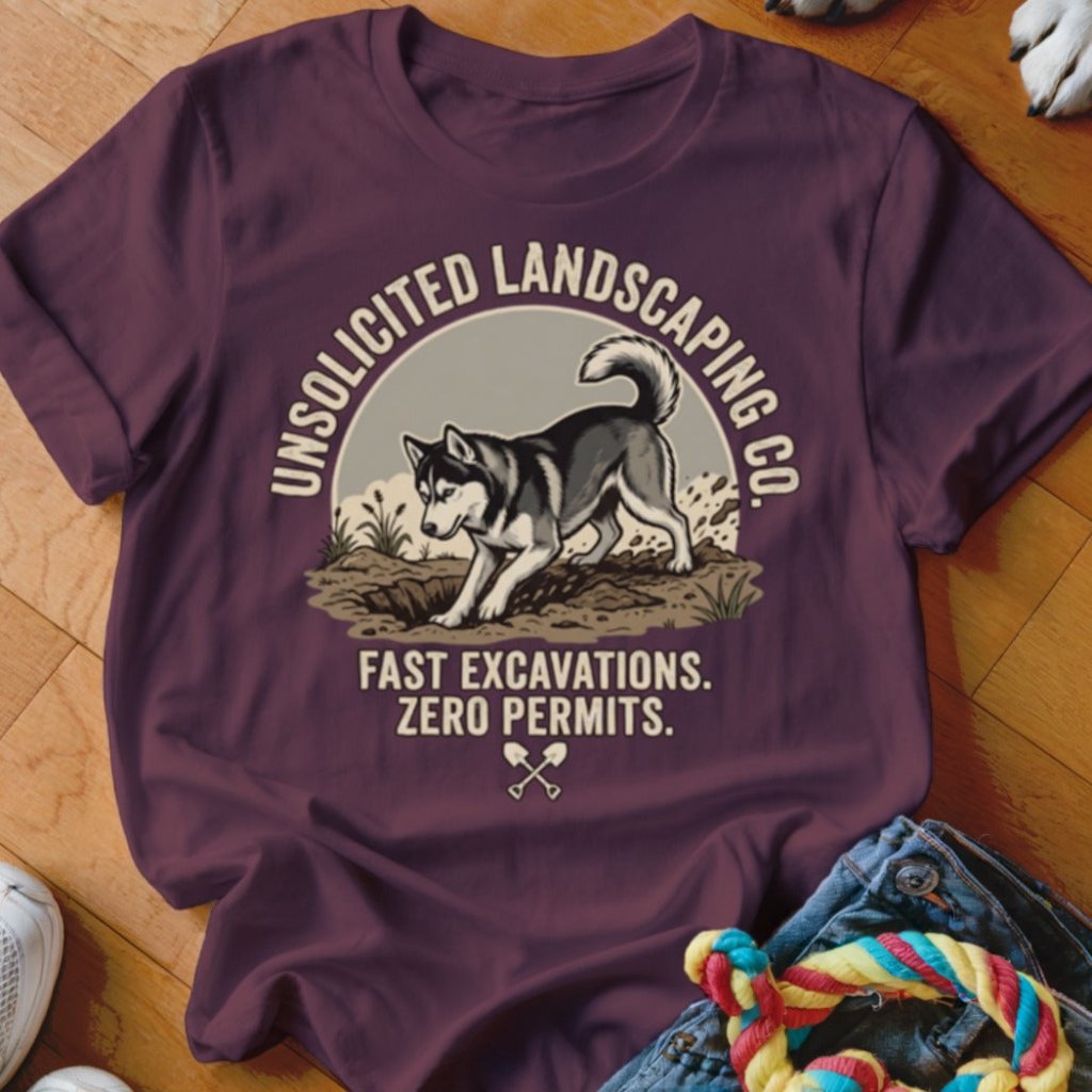 Husky Unsolicited Landscaping Co Shirt - The Pawsitive Initiative