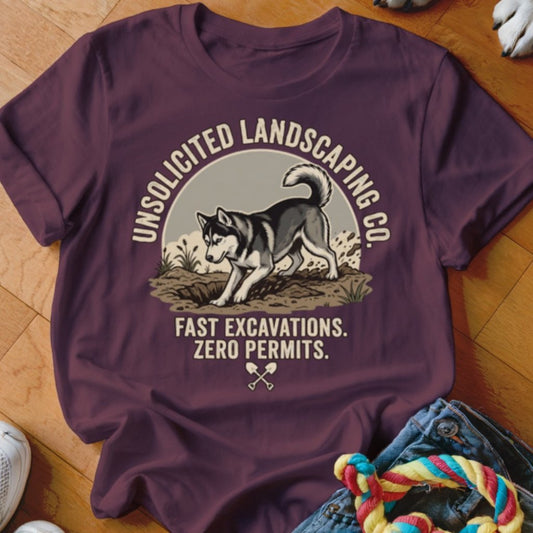 Husky Unsolicited Landscaping Co Shirt - The Pawsitive Initiative