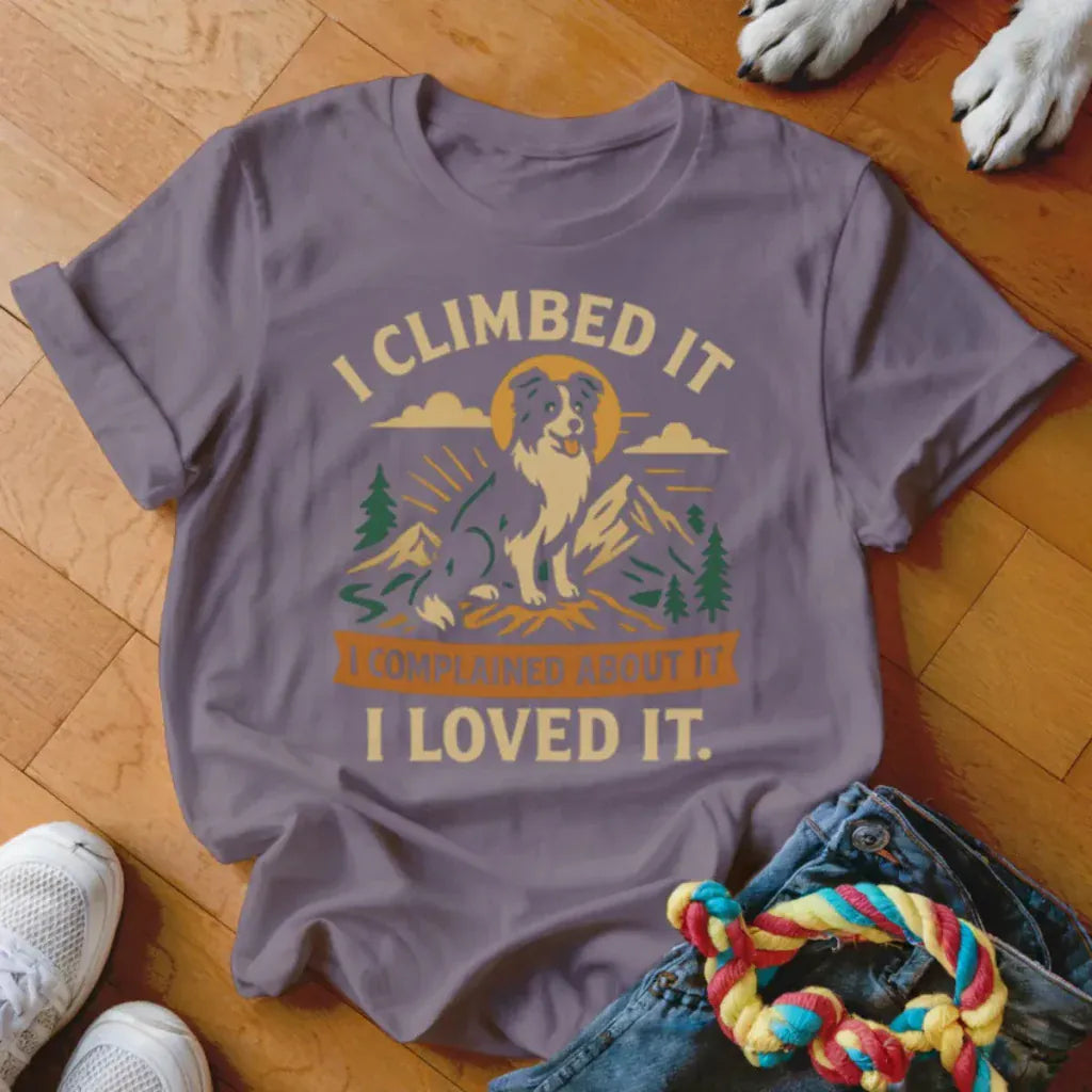 I Climbed It Shirt - The Pawsitive Initiative