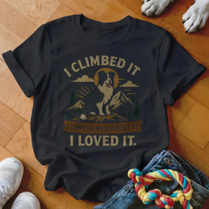 I Climbed It Shirt - The Pawsitive Initiative