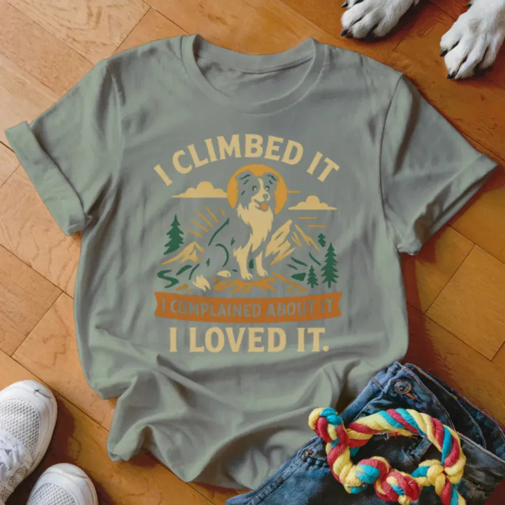 I Climbed It Shirt - The Pawsitive Initiative