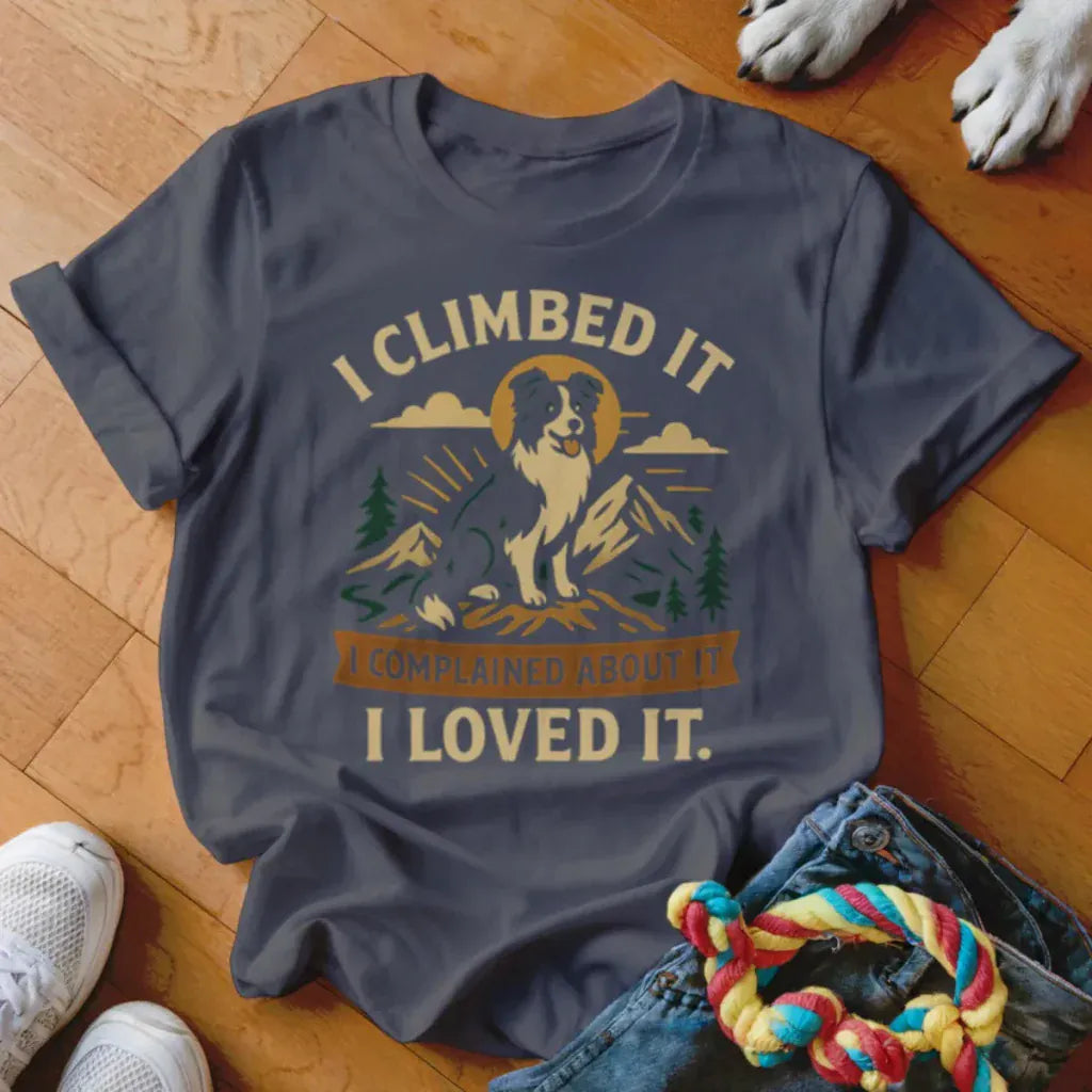 I Climbed It Shirt - The Pawsitive Initiative
