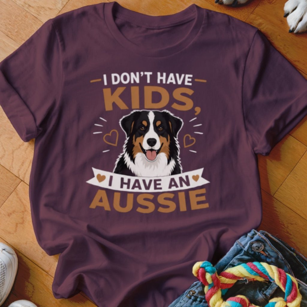 I Don't Have Kids I Have An Aussie Shirt - The Pawsitive Initiative